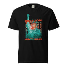 Load image into Gallery viewer, Freedom Ain't Free Tee